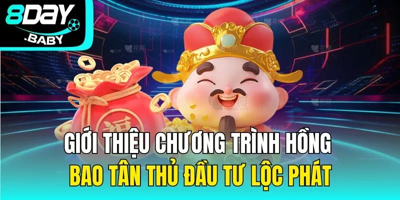 Giới thiệu chương trình hồng bao tân thủ đầu tư lộc phát
