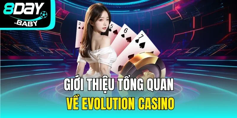 Giới thiệu tổng quan về Evolution casino