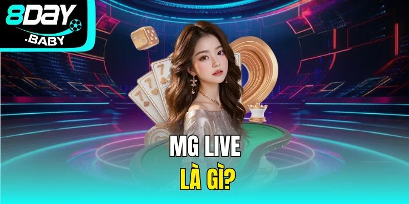 MG Live là gì?