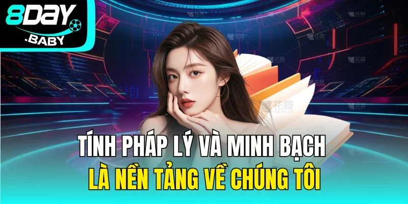 Tính pháp lý và minh bạch là nền tảng về chúng tôi
